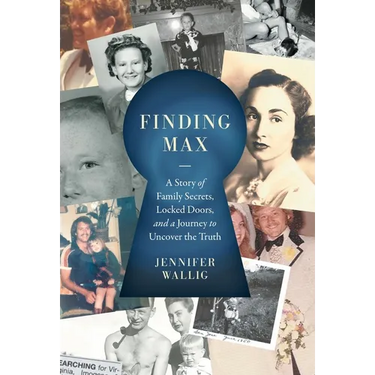 Finding Max: A Story of Family Secrets, Locked Doors, and a Journey to Uncover the Truth