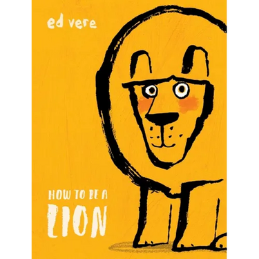 How to Be a Lion
