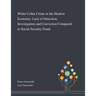 White-Collar Crime in the Shadow Economy: Lack of Detection, Investigation and Conviction Compared to Social Security Fraud