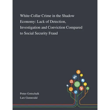 White-Collar Crime in the Shadow Economy: Lack of Detection, Investigation and Conviction Compared to Social Security Fraud