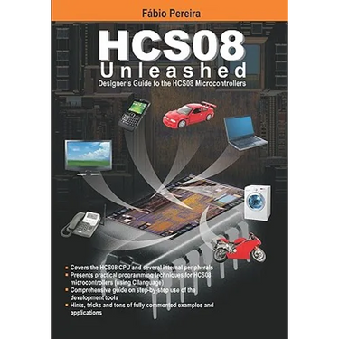 HCS08 Unleashed: Designer's Guide To the HCS08 Microcontrollers