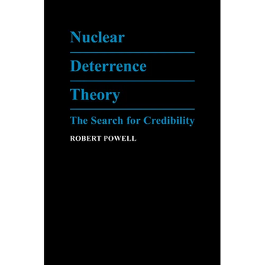 Nuclear Deterrence Theory: The Search for Credibility