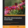 Moodle Administration Essentials