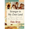 Stranger in My Own Land: Palestine, Israel and One Family's Story of Home