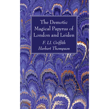 The Demotic Magical Papyrus of London and Leiden