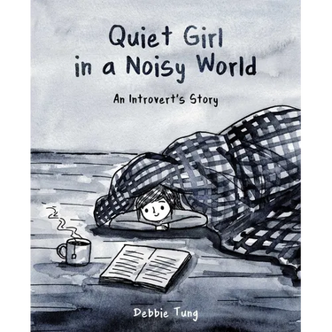 Quiet Girl in a Noisy World: An Introvert's Story