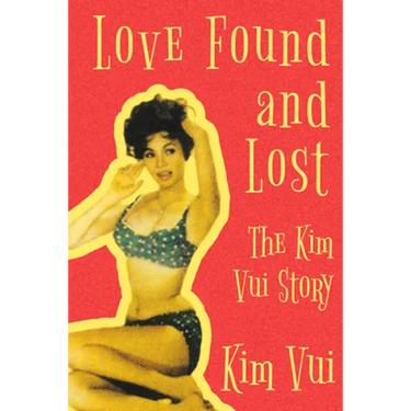 Love Found and Lost: The Kim Vui Story