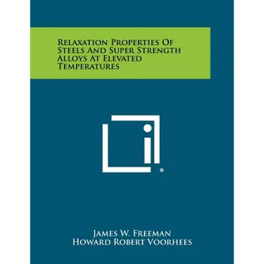 Relaxation Properties Of Steels And Super Strength Alloys At Elevated Temperatures