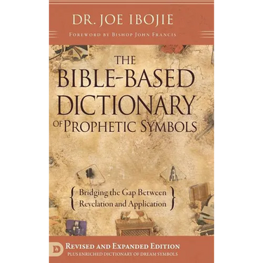 The Bible Based Dictionary of Prophetic Symbols