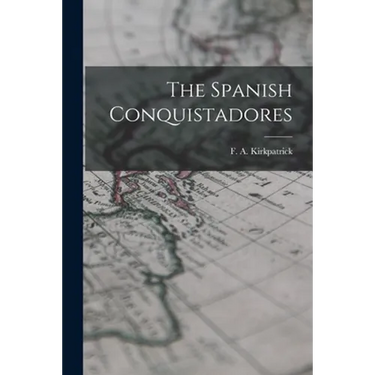 The Spanish Conquistadores