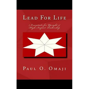 Lead For Life: 7 Essentials for Upright & High-Impact Leadership