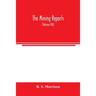 The mining reports: a series containing the cases on the law of mines found in the American and English reports, arranged alphabetically b