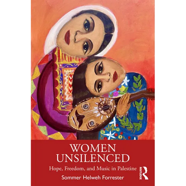 Women Unsilenced: Hope, Freedom, and Music in Palestine