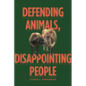 Defending Animals, Disappointing People: An Ecofeminist Approach
