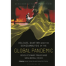 Deleuze, Guattari and the Schizoanalysis of the Global Pandemic: Revolutionary Praxis and Neoliberal Crisis