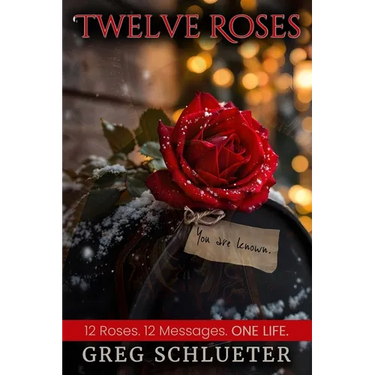 Twelve Roses: 12 Roses. 12 Messages. ONE LIFE.