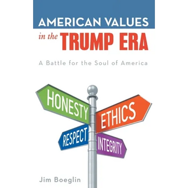American Values in the Trump Era: A Battle for the Soul of America