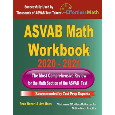 ASVAB Math Workbook 2020 - 2021: The Most Comprehensive Review for the Math Section of the ASVAB Test