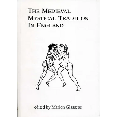 The Medieval Mystical Tradition in England