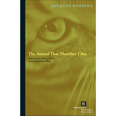 The Animal That Therefore I Am