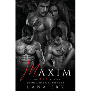 Maxim: The Complete Trilogy: A Dark Billionaire Romance: Submit, Obey, & Surrender