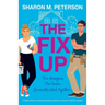 The Fix-Up: A totally hilarious, forced-proximity enemies-to-lovers romantic comedy