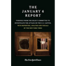 The January 6 Report: Findings from the Select Committee to Investigate the Attack on the U.S. Capitol with Reporting, Analysis and Visuals by the New