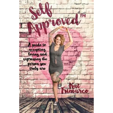 Self Approved: A Guide to Accepting, Loving and Expressing the Person you Truly are