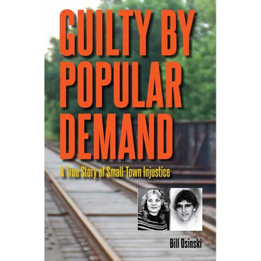 Guilty by Popular Demand: A True Story of Small-Town Injustice