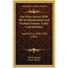 On Active Service With The Northumberland And Durham Yeomen, Under Lord Methuen: South Africa, 1900-1901 (1902)