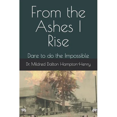 From the Ashes I Rise: Dare to do the Impossible