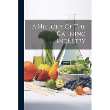 A History Of The Canning Industry