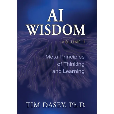 AI Wisdom Volume 1: Meta-Principles of Thinking and Learning