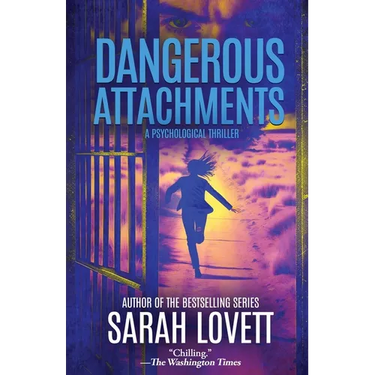 Dangerous Attachments: A Psychological Thriller