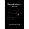 Bob the Caretaker: House Rules