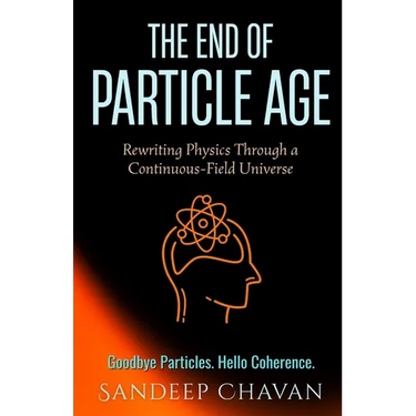 The End of Particle Age: Rewriting Physics Through a Continuous-Field Universe