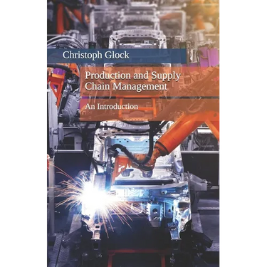 Production and Supply Chain Management: An Introduction