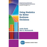 Using Statistics for Better Business Decisions