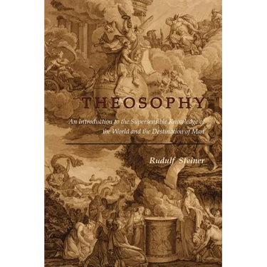 Theosophy: An Introduction to the Supersensible Knowledge of the World and the Destination of Man