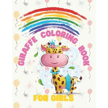 Giraffe Coloring Book For Girls: Fun, Easy And Relaxing Activity Books For Kids, Toddlers: Life Of The Wild, Nature Lover: 30 High Quality Images, Per