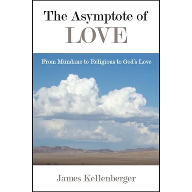 The Asymptote of Love: From Mundane to Religious to God's Love