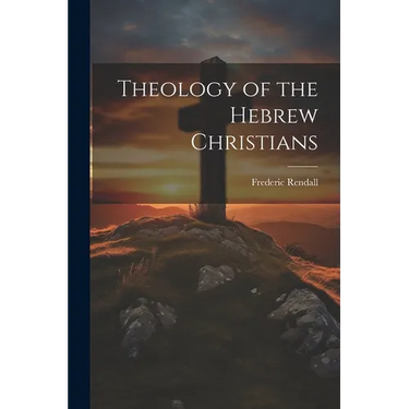 Theology of the Hebrew Christians