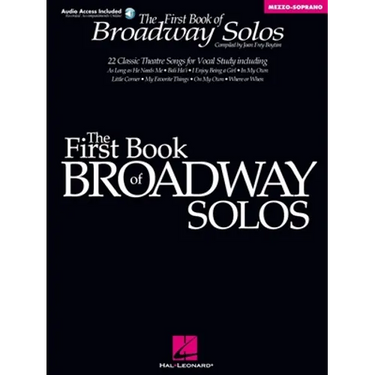 First Book of Broadway Solos for Mezzo Soprano and Alto Vocal Collection with Piano Accompaniment Broadway Songbook for Students Teachers and Adult Si