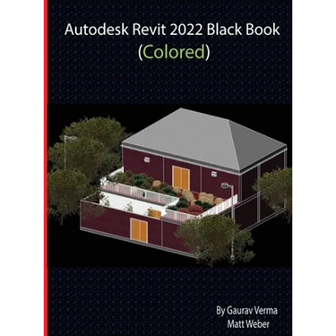 Autodesk Revit 2022 Black Book (Colored)