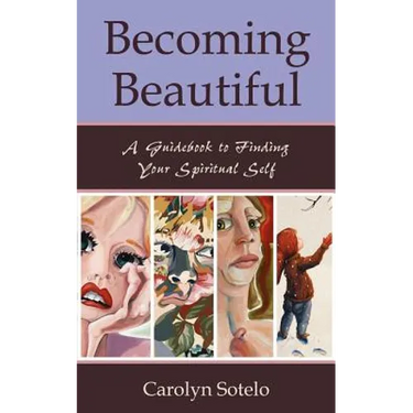 Becoming Beautiful: A Guidebook to Finding Your Spiritual Self