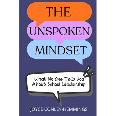 The Unspoken Mindset: What No One Tells You About School Leadership