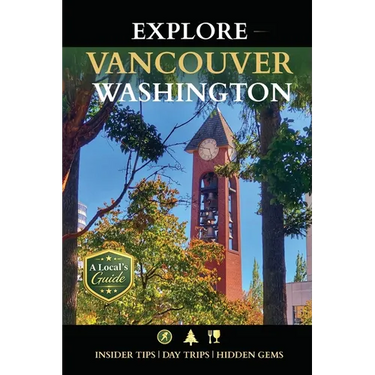 Explore Vancouver Washington: A Local's Guide to the Best of Clark County (2026 Edition)