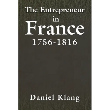 The Entrepreneur in France, 1756-1816