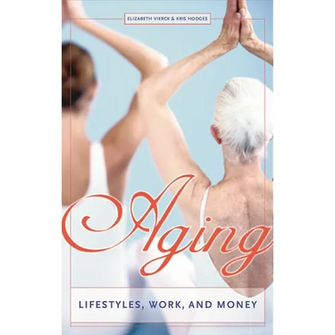 Aging: Lifestyles, Work, and Money