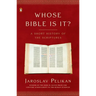 Whose Bible Is It?: A Short History of the Scriptures
